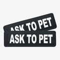 Black and white side badges that say "ASK TO PET"